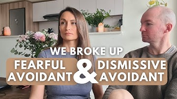 Fearful Avoidant & Dismissive Avoidant Break Up & Get Back Together. Signs A DA wants to be with you
