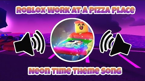 ✨Work at a Pizza Place✨Neon Time Theme Song