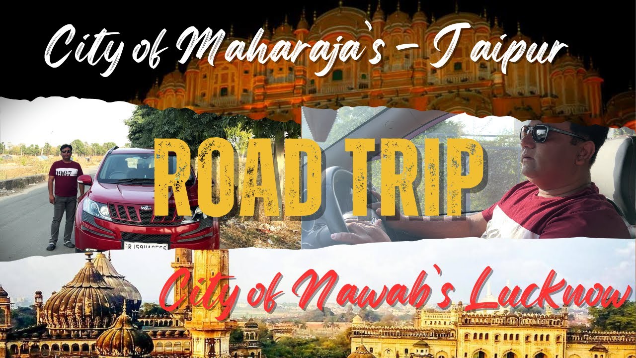 Jaipur (City of Maharajas) to Lucknow (City of Nawabs)