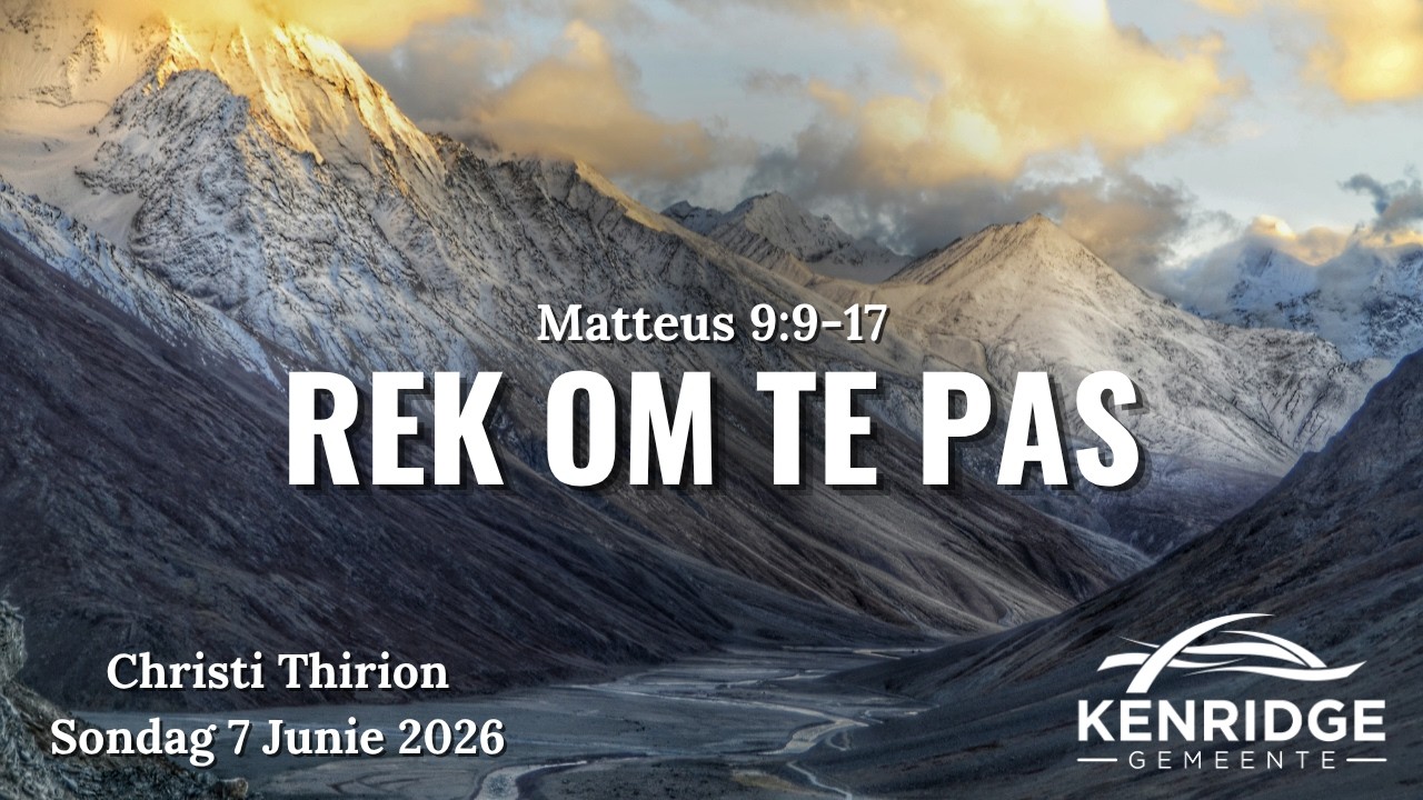 Kenridge Gemeente Erediens: 7 Junie 2026
