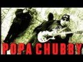 Popa  Chubby  -  Catfish  Blues