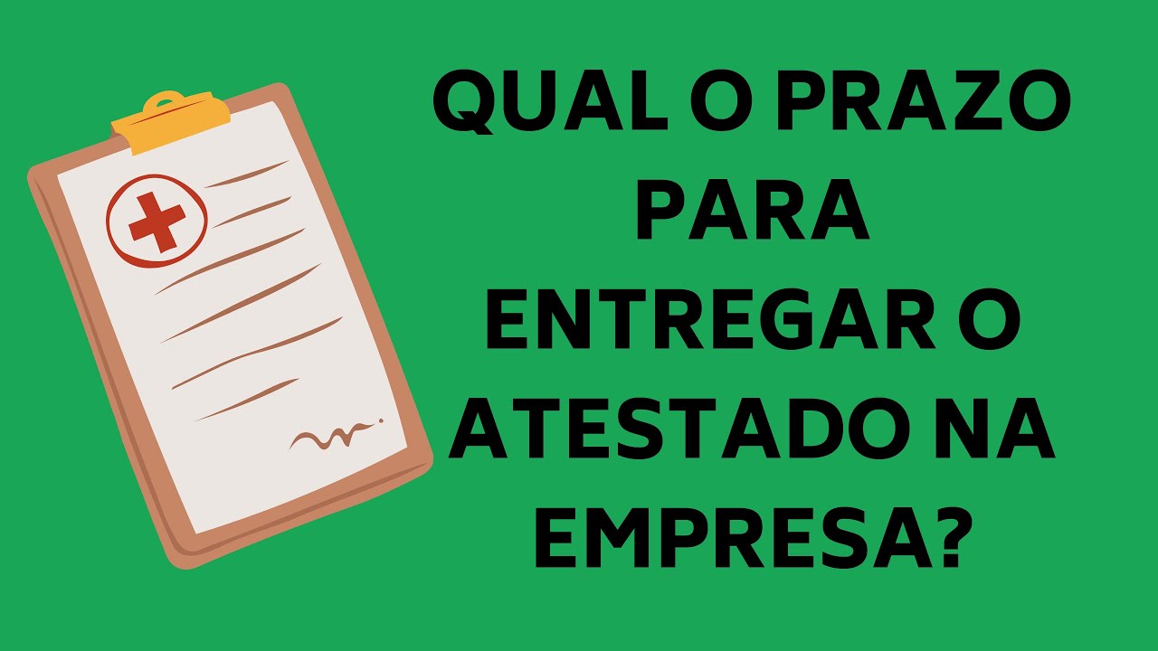 QUAL O PRAZO PARA ENTREGAR ATESTADO NA EMPRESA? - YouTube