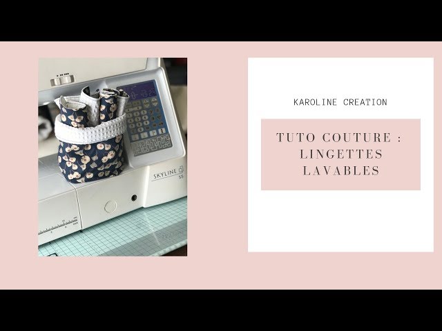 Atelier de la création - Tuto couture : coudre ses lingettes démaquillantes