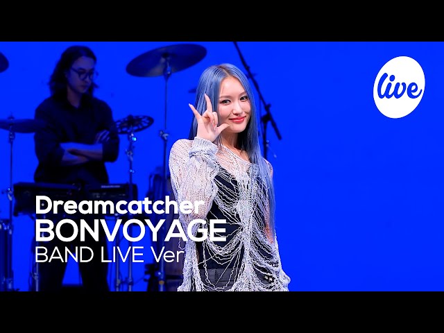 [4K] Dreamcatcher - “BONVOYAGE” Band LIVE Concert [it's Live] K-POP live music show class=