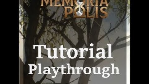 Memoria Polis Tutorial Playthrough