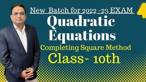 Quadratic Equations Part -4 | New Batch for 2022-23 Board Exam