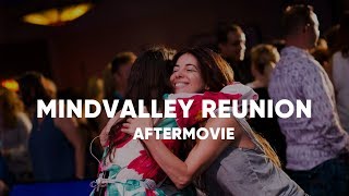 Mindvalley Reunion 2017 Official Aftermovie