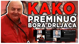 KAKO JE PREMINUO BORA DRLJACA??