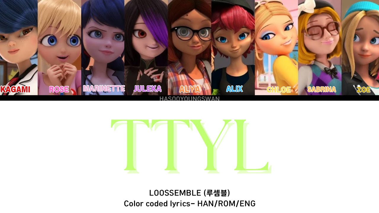 How would Miraculous Ladybug girls sing TTYL by Loossemble | Color coded lyrics