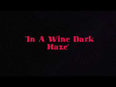 It's Immaterial 'In A Wine Dark Haze'