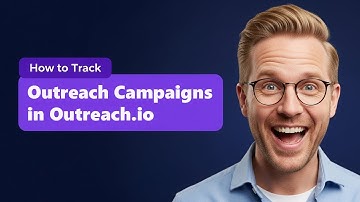 How to Track Outreach Campaigns in Outreach io