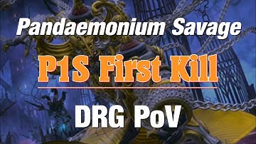 FFXIV | P1S First Kill | DRG PoV | Pandaemonium Savage
