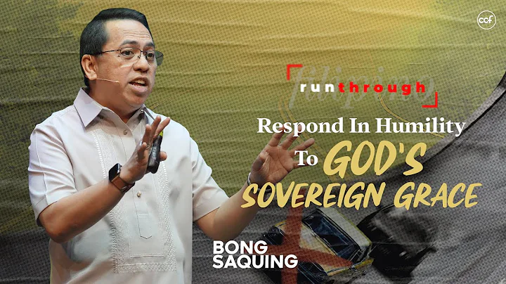 Respond Humbly to God’s Grace | Bong Saquing | Run Through