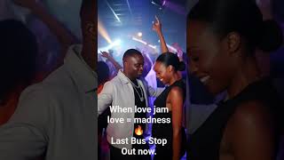 Love Jam Love Madness Last Bus Stop Now Streaming