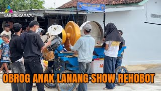 OBROG ANAK LANANG ‼️ SHOW REHOBOT