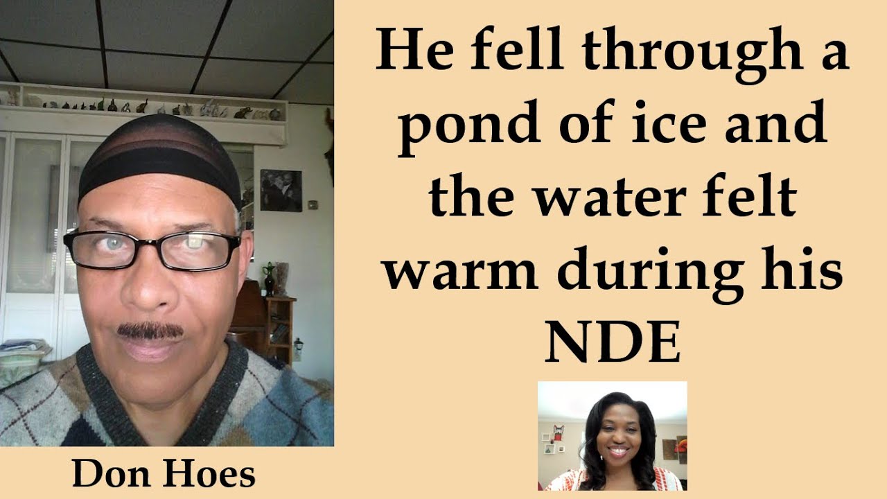 He Fell Through a Pond of Ice and the Water Felt Warm During His NDE ...