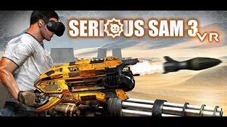 Serious Sam 3 VR: BFE 시리어스 샘 3 VR: BFE #01.Summer in Cairo