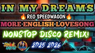 Download Lagu ❤🔥IN MY DREAMS ~ REO SPEEDWAGON | MORE ENGLISH LOVESONG DISCO NONSTOP REMIX🔥 ❤ MP3