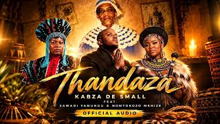 Kabza De Small - Thandaza (Official Audio) feat. Zawadi Yamungu & Nontokozo Mkhize