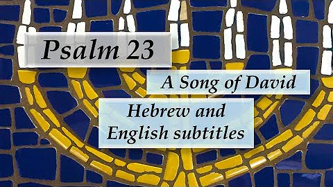 Psalm 23! A song of David Sung in Hebrew! (subtitles) (2019) With transliteration and translation...