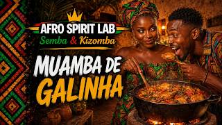 Muamba de Galinha 🍗🔥 | Semba Original | Afro Spirit LabDescrição: