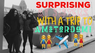 Download lagu SURPRISING MY SISTERS WITH A TRIP TO AMSTERDAM PART 1 SURPRISING MY SISTERS WITH A TRIP TO AMSTERDAM PART 1