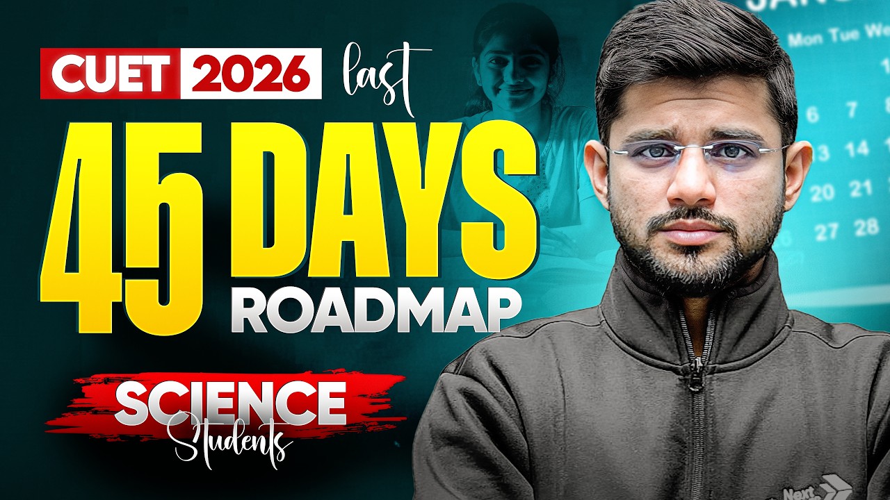 CUET 2026 - Last 45 Days Roadmap For Science Stream Students | Ravi Sir ...