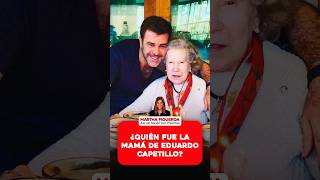 Who was Eduardo Capetillo s mother