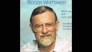 Roger Whittaker - Wenn es dich noch gibt