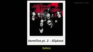 Vermilion pt.2 - Slipknot (Legendado/Tradução)