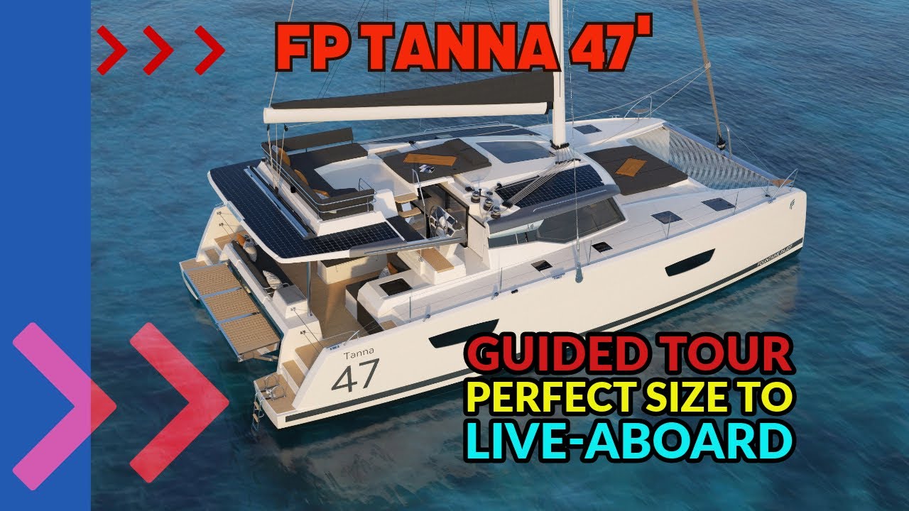 Fountaine Pajot Tanna 47′ guided tour. Perfect size for live-aboard cruising.