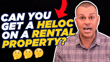 Can You Get a Heloc on a Rental Property
