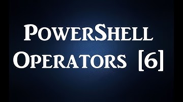PowerShell - Operators [6]