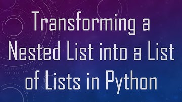 Transforming a Nested List into a List of Lists in Python