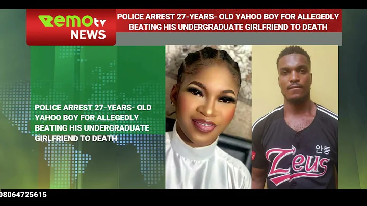 Police arrested 27years old yahoo boy for allegedly beating his undergraduate girlfriend to death