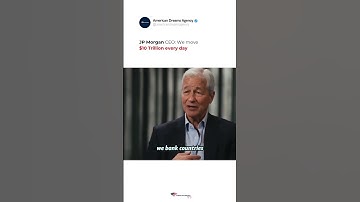 JP Morgan CEO: We move$10 Trillion every day