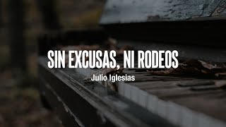 SIN EXCUSAS, NI RODEOS - Julio Iglesias (LETRA) Resimi