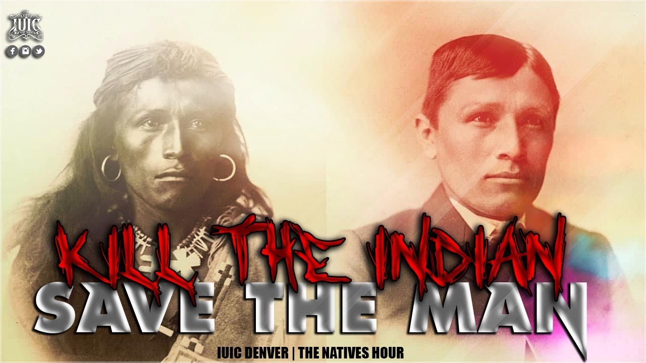 THE NATIVES HOUR: KILL THE INDIAN, SAVE THE MAN - YouTube