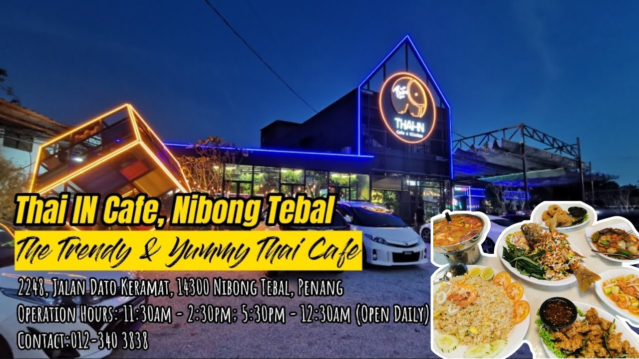 Thai IN Cafe, Nibong Tebal The Trendy & Aroi Thai Cafe YouTube