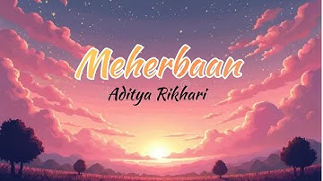 Meherbaan | Aditya Rikhari | Audio Video