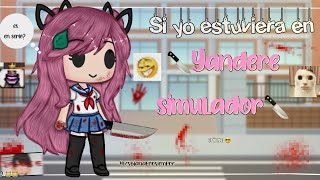 Si yo estuviera en Yandere simulator 💋🧍🏻‍♀️ |Gacha life| (cringe) 🧍🏻‍♀️ツ𝙻𝚒𝚊ツ