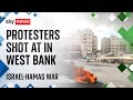 Israel-Hamas war: Protesters throwing stones shot at in West Bank