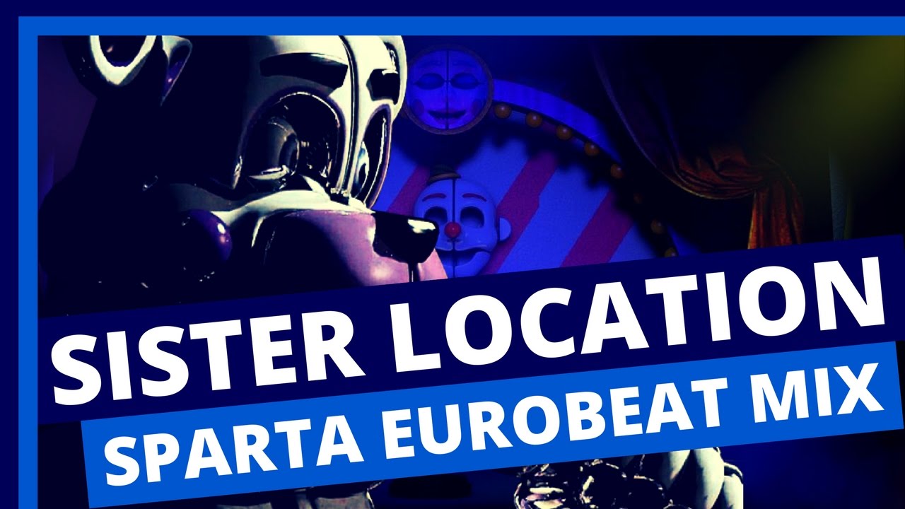 [ Collab ] FNaF Sister Location [ Sparta Eurobeat Remix ]