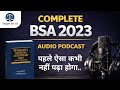 BSA 2023 Complete Audio Podcast | Bharatiya Sakshya Adhiniyam Explained in Hindi