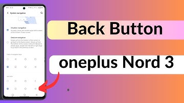 oneplus nord 3 5g back button, oneplus nord 3 5g navigation bar, How to change navigation bar