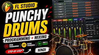 FL Studio Drum Programming &amp; Mixing Tutorial | Tight &amp; Punchy Drums (Hindi)