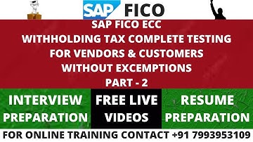 SAP FICO ECC, WITHHOLDING TAX TESTING FOR VENDORS AND CUSTOMERS, FOR ONLINE TRAINING +91 7993953109