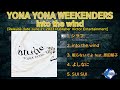 YONA YONA WEEKENDERS - into the wind [2023] (snippet of songs)