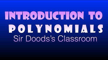 Introduction to Polynomials || Grade 7 || Tagalog