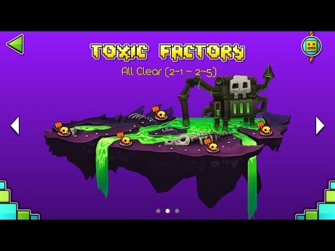 GEOMETRY DASH WORLD ALL CLEAR (PART 2) : STAGE2 : TOXIC FACTORY (2-1 ~ 2-5)